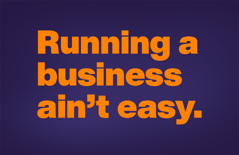 Running a business ain't easy blog post